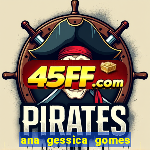 ana gessica gomes dos santos